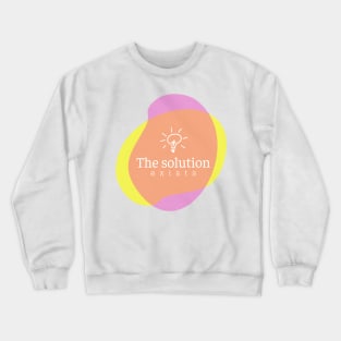 The solution exists Crewneck Sweatshirt